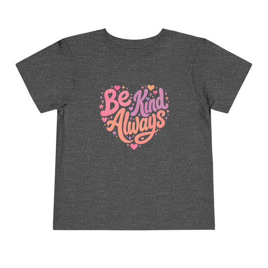 Be Kind Always Toddler Tee